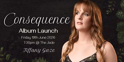 Tiffany Gaze - Consequence Album Launch