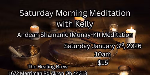 Saturday Morning Meditation with Kelly - Andean Shamanic Meditation from the Munay-Ki