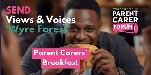 Breakfast at SEND Views & Voices 'Wyre Forest'