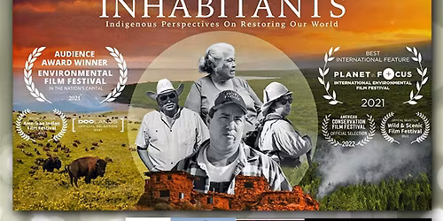 \u201cINHABITANTS: Indigenous Perspectives on Restoring Our World" Screening