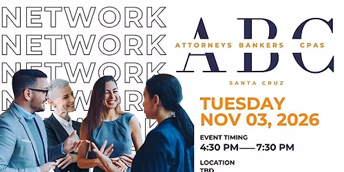 Fall  Santa Cruz ABC (Attorneys, Bankers, and CPAs) Networking Event