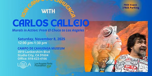 Carlos Callejo Presents Murals in Action: From El Chuco to Los Angeles