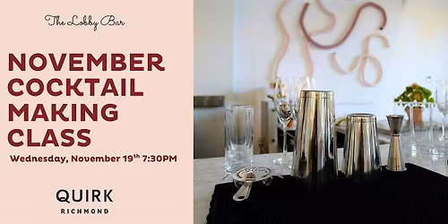 November Cocktail Making Class - at The Lobby Bar \/ Quirk Hotel