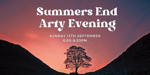 Summers End Arty Evening