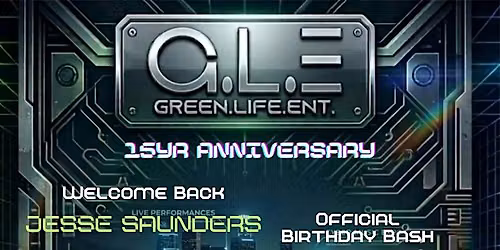 GREEN LIFE ENT. 15YR ANNIVERSARY