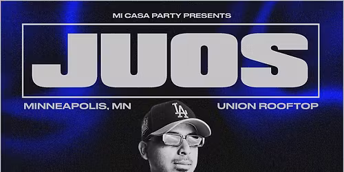 Mi Casa Party Presents: JUOS (21+)