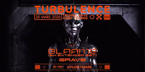 TURBULENCE inv. BLAAME (3H EXTENDED SET) & GRAVE - Le Rex de Toulouse