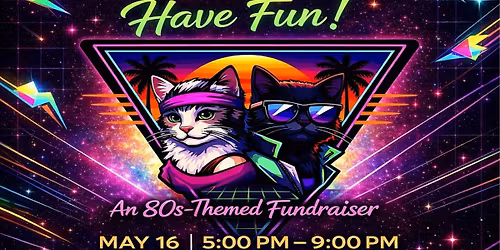 Cats Just Wanna Have Fun \u2013 An 80\u2019s Themed Fundraiser Event