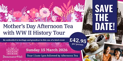 Mothers Day Afternoon Tea with WWII History Tour