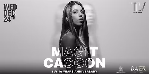 Magit Cacoon Dec 24th at Daer Hard Rock \/\/ TLV's 10 Years Anniversary