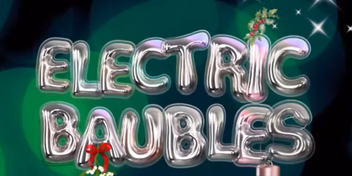ELECTRIC BAUBLES