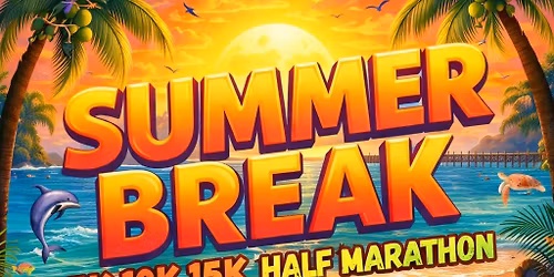 Summer Break 5k, 10k, 15k, Half Marathon