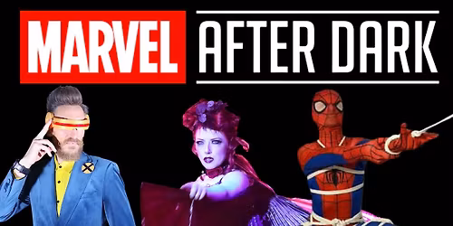 Marvel After Dark, a Burlesque Tribute to the Marvel Universe
