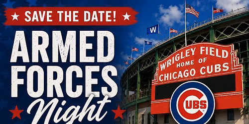 Save the Date \u2013 Armed Forces Night at Wrigley Field!