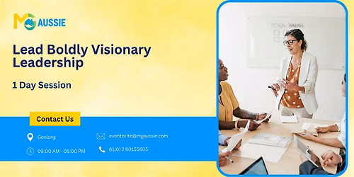 Lead Boldly: Visionary Leadership Workshop in Geelong