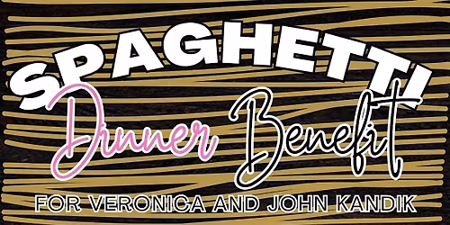 Spaghetti Dinner Benefit for the Kandik Family