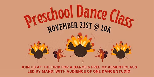 Preschool Dance Class @ The Drip