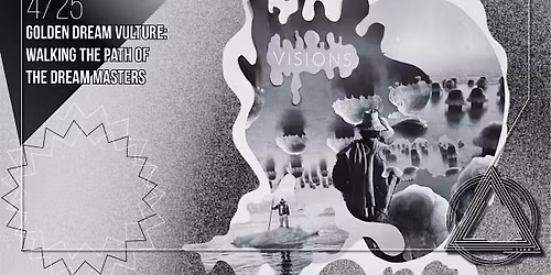 Golden Dream Vulture: Walking the Path of the Dream Masters