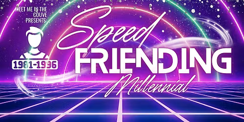 Millennial Speed Friending | Ready, Set, Connect!