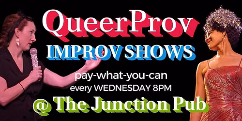 QueerProv presents: PWYC Improv Shows at The Junction