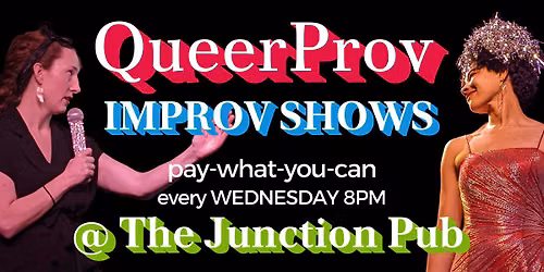QueerProv presents: PWYC Improv Shows at The Junction