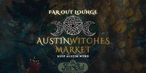 Austin Witches Market @ Far Out Lounge! \u2728 Nov. 30