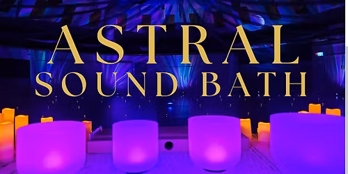 Astral Sound Bath on  November 23, 2025 in Calgary, AB
