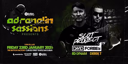 Adrenalin Sessions Pres. Scot Project & David Forbes at The Button Factory
