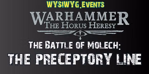 Warhammer The Horus Heresy WYSIWYG.Events: The Preceptory Line