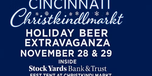 Cincinnati Christkindlmarkt Holiday Beer Extravaganza Fest! All Holiday Brews from Local Brewers