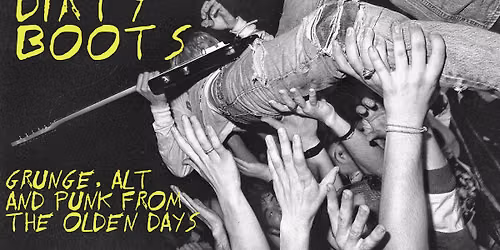 Dirty Boots #23 - 80s\/90s Grunge and US Alternative