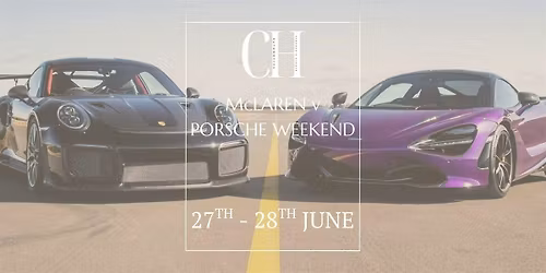McLaren v Porsche Weekend