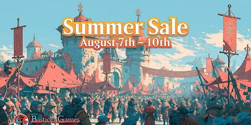 Bastion Games Legendary Summer Customer Appreciation Sale!