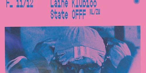 Laine Klubi\u00f6\u00f6: State OFFF (NL\/ZW)