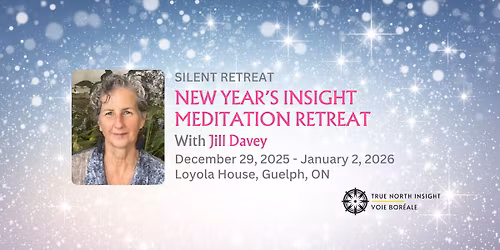 New Year\u2019s Insight Meditation Retreat, with Jill Davey