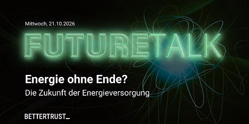 FutureTalk: Energie ohne Ende?