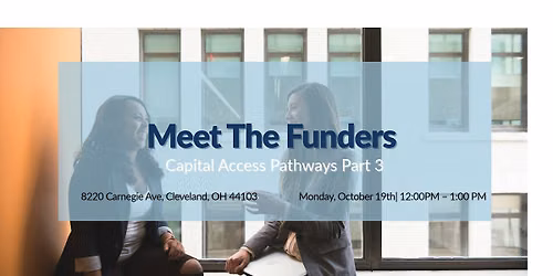 Meet the Funders: Capital Access Pathways Part 3