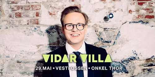 UTSOLGT! \/\/ Vidar Villa p\u00e5 Onkel Thor 29. mai 2026 \/\/ VESTFOSSEN