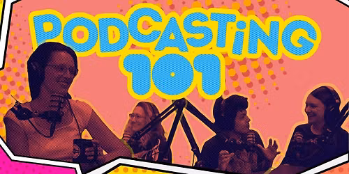 Intro to Podcasting: The Podcast! - 2 Day Workshop
