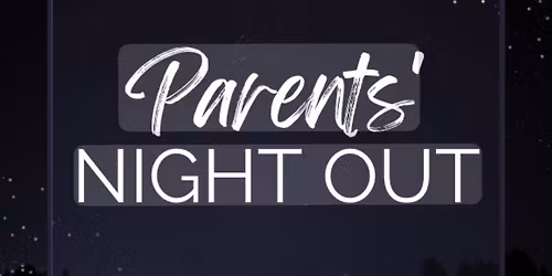 End of Year Parents\u2019 Night Out & Volunteer Celebration 