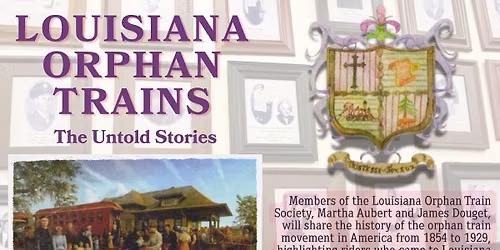 LPL presents Louisiana Oprhan Trains: The Untold Stories