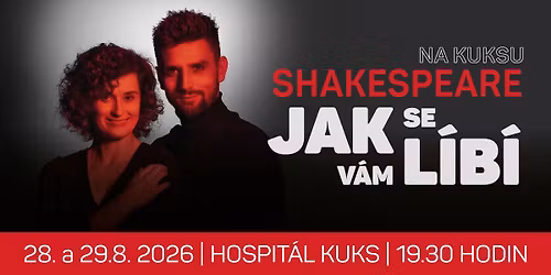 WILLIAM SHAKESPEARE: JAK SE V\u00c1M L\u00cdB\u00cd (Hospit\u00e1l Kuks - n\u00e1dvo\u0159\u00ed)