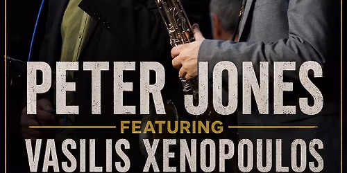 Peter Jones  ft Vasilis Xenopoulos on Sax 