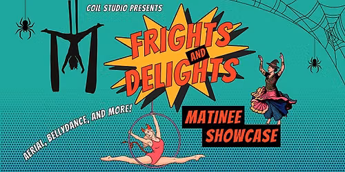 Coil Studio 'Frights & Delights' Matinee Showcase