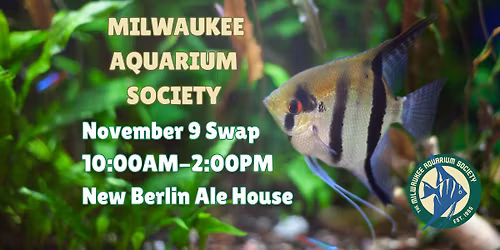 Milwaukee Aquarium Society November 9 Swap
