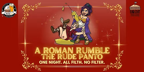 A Roman Rumble: The Rude Panto!