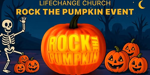 Rock The Pumpkin \u2013 LifeChange Church