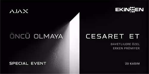 AJAX \u00d6ZEL ETK\u0130NL\u0130\u011e\u0130 : \u00d6NC\u00dc OLMAYA CESARET ET | ISTANBUL | 20 KASIM