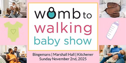 Womb to Walking Baby & Toddler Show Fall '25 - Pregnancy & Parenting