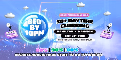 Bed By 10pm Returns To Hamilton!